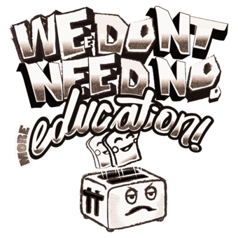 Abschlussmotiv F94 - We dont need no more education!