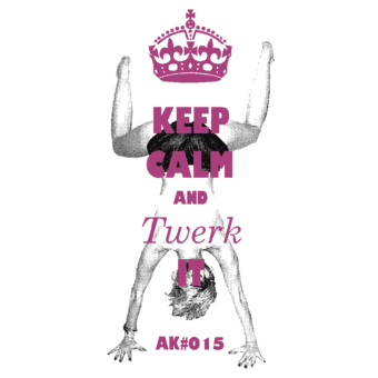 Abschlussmotiv E28 - Keep Calm and Twerk it