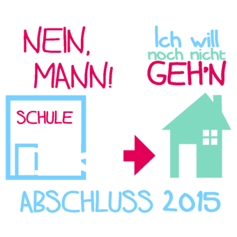 Abschlussmotiv B129 - Nein, Mann! Ich will noch nicht geh\\\'n