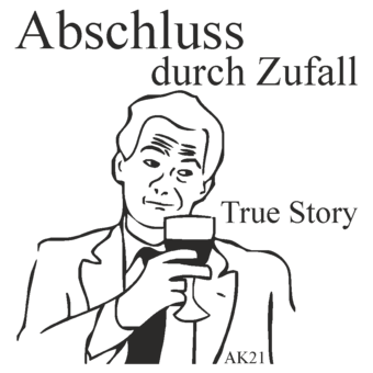 Abschlussmotiv D106 - Abschluss durch Zufall True Story