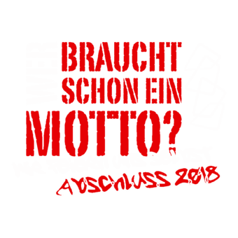 Abschlussmotiv B151 - Wer braucht schon ein Motto? Wir feiern uns selbst