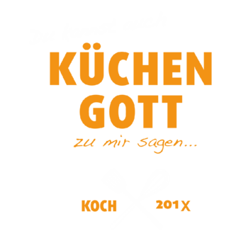 Azubimotiv BE46 - Du kannst auch Küchen Gott zu mir sagen...Koch 2018