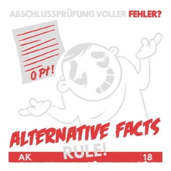 Abschlussmotiv I142 - Abschlussprüfung voller Fehler? Alternative Facts Rule!