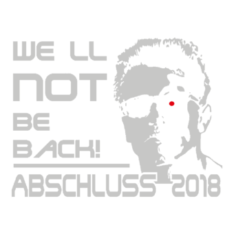 Abschlussmotiv F05 - WE LL NOT BE BACK!