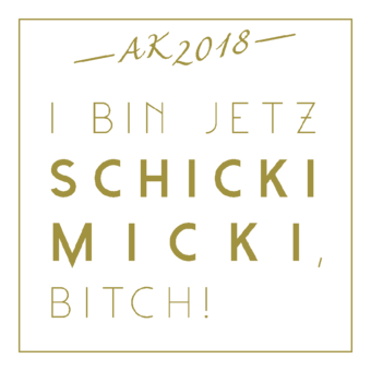 Abschlussmotiv DI24 - I bin jetz schicki micki. bitch!