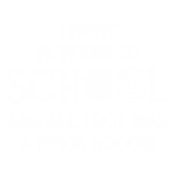 Abschlussmotiv M05 - I went 10 years to school and all i got was a fuckin hoodie