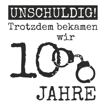 Abschlussmotiv M07 - Unschuldig! Trotzdem bekamen wir 10 Jahre