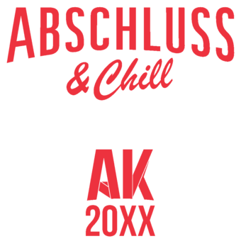 Abschlussmotiv M19 - Abschluss& Chill AK 20