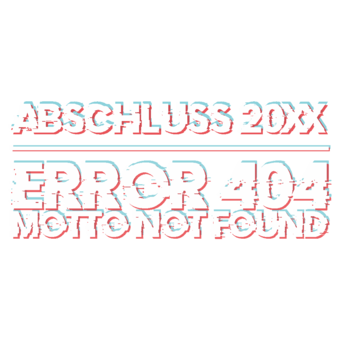 Abschlussmotiv M73 - Abschluss 2020 Error 404 Motto not found