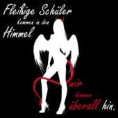 A89 - Fleißige Schüler kommen in den Himmel wir kommen überall hin.