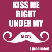 D60 - Kiss me right under my...I graduated