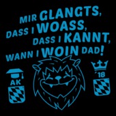 DI22 - Mir glangts, dass i woass, dass i kannt, wann i woin dad!