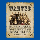 E68 - Wanted [Eure Klasse] wegen Flucht nach Abschluss