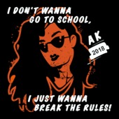 F178 - I don\\\\\\\'t wanna go to school, I just wanna break the rules!