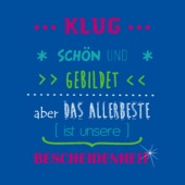 G80 - Klug schön und gebildet  aber das allerbeste ist unsere Bescheidenheit