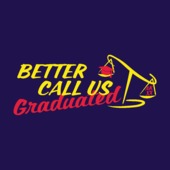 N15 - Better Call Us Graduated